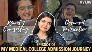 Round 1 Counselling amp Document Verficaiton Process VLOG  My Medical College Admission Journey EP 01 [upl. by Veradia662]