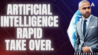 ARTIFICIAL INTELLIGENCE RAPID TAKE OVER [upl. by Araiek]