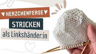 Herzchenferse 🧦 stricken als Linkshänderin [upl. by Seka]