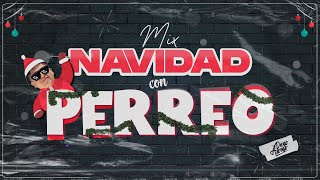 Mix NAVIDAD CON PERREO Bichota Reloj Dakiti Si Me Tomo una Cerveza Parce Hecha Pa Mi [upl. by Haven401]