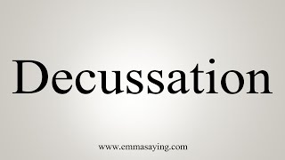 How To Say Decussation [upl. by Eirene]