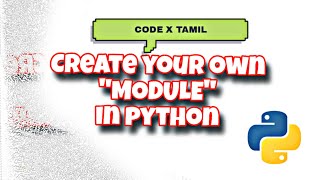 Create your own python module  PYTHON  CODE X TAMIL [upl. by Tutankhamen]