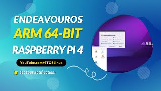 Install 64Bit EndeavourOS ARM On The Raspberry Pi 4 With 8 Desktop Environments amp 4 Window Managers [upl. by Lallage]