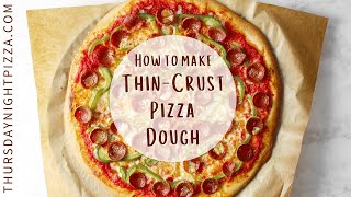 How to Make Thin Crust Pizza Dough  ThursdayNightPizzacom [upl. by Roe230]