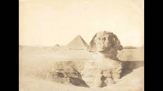 The Oldest Photograph of the Great Sphinx 🇪🇬🇫🇷 [upl. by Stalk944]