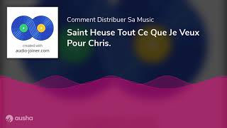 Saint Heuse Tout Ce Que Je Veux Pour Chris [upl. by Sherry289]