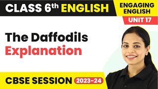 Engaging English Class 6 English Unit 17  The Daffodils  Explanation [upl. by Ennaej]