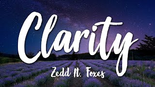 Clarity  Zedd ft Foxes Lyrics HD [upl. by Segal228]