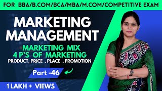 Marketing Mix  4 Ps Of Marketing  Marketing Management  Marketing  BBA  BCom  MBA  Class 12 [upl. by Greerson663]