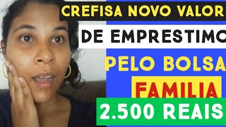 CREFISA LIBERA NOVO VALOR DE EMPRESTIMO DO BOLSA FAMILIA PARA 2500 REAIS [upl. by Nosila203]