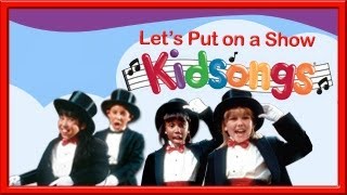 Lets Put On a Show part 3 by Kidsongs  Top Songs for Kids  PBS Kids  Real Kids [upl. by Ojaras805]