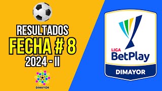 Resultados FECHA 8 Liga BetPlay DIMAYOR 2024  II ⚽🥅 [upl. by Saihttam795]