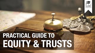 Equity amp Trusts  A Practical Guide [upl. by Gariepy969]