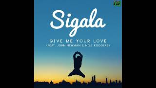 Sigala  Give Me Your Love [upl. by Chandos]