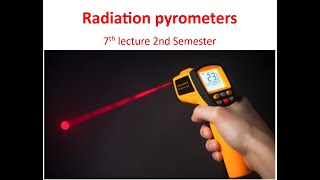 7 2nd sem radiation pyrometers [upl. by Narf]