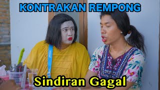 SINDIRAN GAGAL  KONTRAKAN REMPONG EPISODE 723 [upl. by Sapphira]