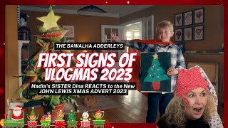 FIRST SIGNS of VLOGMAS Nadias SISTER Dina REACTS to the New JOHN LEWIS XMAS ADVERT 2023 [upl. by Kentiggerma]