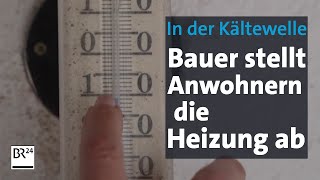 Bauer stellt Anwohnern die Heizung ab  mitten in der Kältewelle  Abendschau  BR24 [upl. by Doley745]