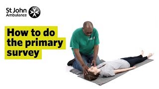 How to do the Primary Survey  First Aid Training  St John Ambulance [upl. by Ynnal993]