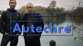 A Guide to AUTECHRE [upl. by Finah970]