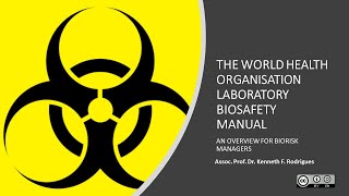 WORLD HEALTH ORGANIZATION LABORATORY BIOSAFETY MANUAL [upl. by Lovato]