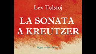 SONATA A KREUTZER  racconto lungo di L Tolstoj parziale rilettura [upl. by Irma]