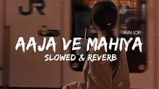 aaja ve mahiyaslowed amp reverb [upl. by Pages]