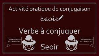 Conjugaison des verbes  Verbe Seoir [upl. by Hullda21]