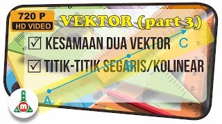 Vektor  Kesamaan Dua vektor atau Lebih dan Masalah Titiktitik Segaris kolinear [upl. by Kristien]