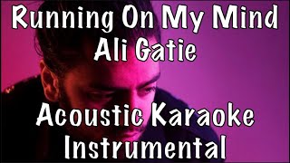 Ali Gatie  Running On My Mind acoustic karaoke instrumental [upl. by Kiyohara]