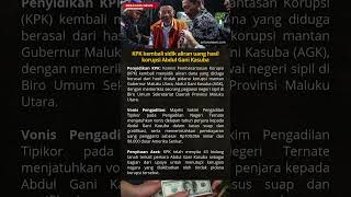 KPK kembali sidik aliran uang hasil korupsi Abdul Gani Kasuba kpk [upl. by Emlynn]