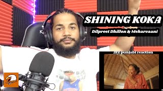 SHINING KOKA  DILPREET DHILLON  MEHARVAANI  2EZ PUNJABI REACTION [upl. by Hanala]