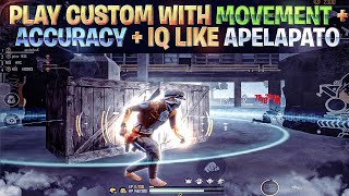 Play Custom With MOVEMENT  ACCURACY  IQ Like Apelapato  Apelapato Movement Trick  Custom Tips [upl. by Mackay]