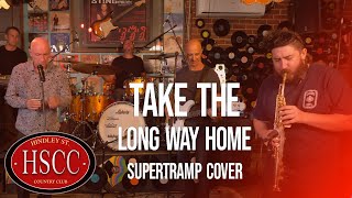 Take The Long Way Home  SUPERTRAMP Cover by The HSCC [upl. by Juliann]