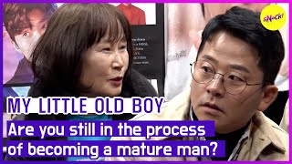 MY LITTLE OLD BOY Are you still in the process of becoming a mature man ENGSUB [upl. by Alwin]