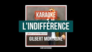 Gilbert Montagné GBécaud– Lindifférence  Karaoké HQ [upl. by Carpio]