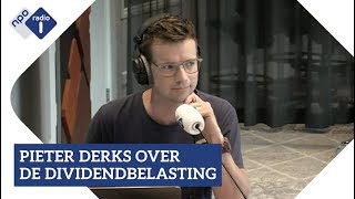 Pieter Derks over de afschaffing van de dividendbelasting  NPO Radio 1 [upl. by Green]