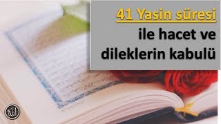 41 Yasin süresi ile hacet ve dileklerin kabulü [upl. by Nnylaehs590]