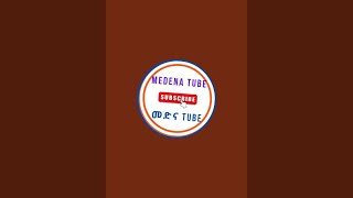 Medena Tube መድና ቲዩብ is live [upl. by Darooge]