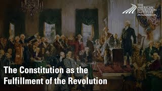 US Constitution as the Fulfillment of the Revolution [upl. by Wolfe315]