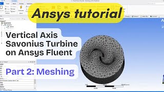 Vertical Axis Savonius Turbine Using Ansys Fluent  Part 2 Meshing [upl. by Eeralih]