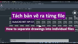 14  AutoCADNET API C  Tách bản vẽ hàng loạt từ file gộp  Split drawings into files [upl. by Siubhan400]