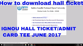 IGNOU TEE JUNE 2017 HALL TICKET  DOWNLOAD IGNOU ADMIT CARD  HOW TO DOWNLOAD IGNOU HALL TICKET [upl. by Annekam]