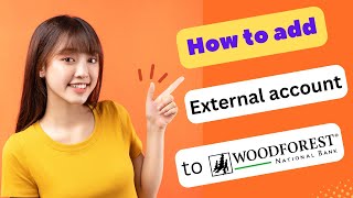 UPDATED HOW TO ADD EXTERNAL ACCOUNT TO WOODFOREST BANK 2024 FULL GUIDE [upl. by Mccormac630]