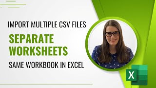 How to Import Multiple CSV Files into Separate Worksheets in the Same Workbook in Excel [upl. by Nnagem467]