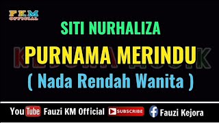 Siti Nurhaliza  PURNAMA MERINDU  Karaoke  Nada Rendah WANITA [upl. by Knowling497]