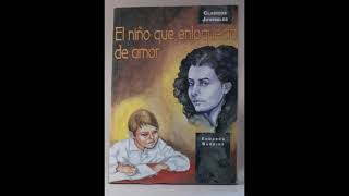 📚 AUDIOLIBRO COMPLETO quot El niño que enloqueció de amorquot de Eduardo Barrios Voz Humana Real 😍👉😵 [upl. by Eilak]