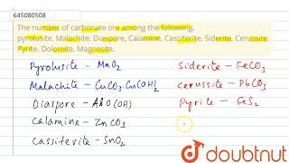 The number of carbonate ore among the following pyrolusite Malachite Diaspore Calamine Cass [upl. by Elyl306]