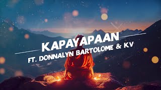 Loonie  KAPAYAPAAN feat Donnalyn Bartolome and KV Official Lyric Video [upl. by Sparhawk]