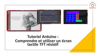 Tutoriel Arduino  Comprendre et utiliser un écran tactile TFT résistif [upl. by Abisha]